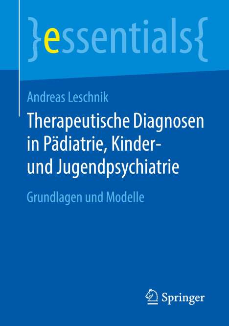 Andreas Leschnik: Therapeutische Diagnosen in Pädiatrie, Kinder- und Jugendpsychiatrie, Buch
