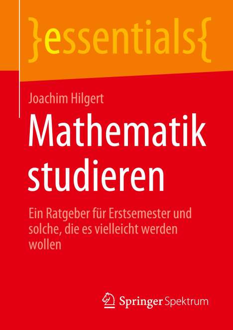Joachim Hilgert: Mathematik studieren, Buch