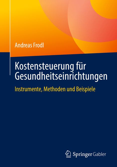Andreas Frodl: Kostensteuerung für Gesundheitseinrichtungen, Buch