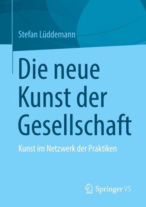 Stefan Lüddemann: Die neue Kunst der Gesellschaft, Buch