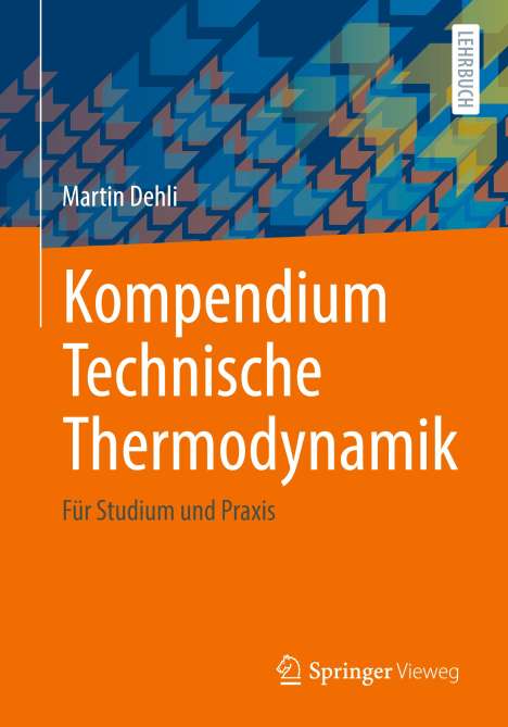 Martin Dehli: Kompendium Technische Thermodynamik, Buch