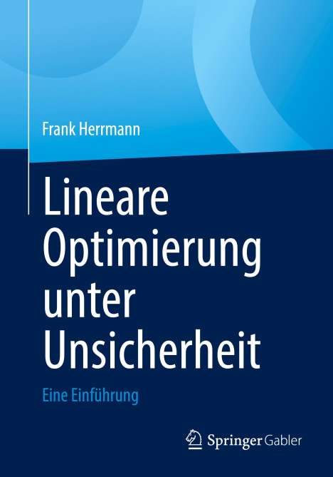 Frank Herrmann: Lineare Optimierung unter Unsicherheit, Buch