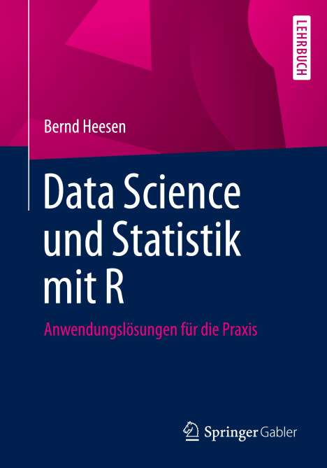 Bernd Heesen: Data Science und Statistik mit R, Buch