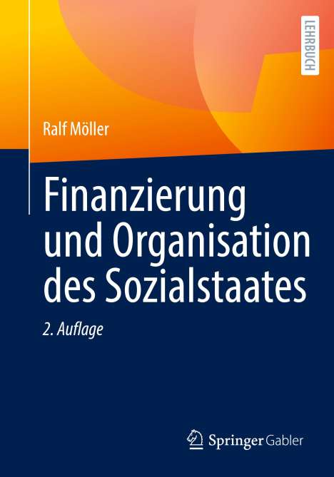 Ralf Möller: Finanzierung und Organisation des Sozialstaates, Buch