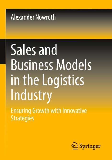 Alexander Nowroth: Sales and Business Models in the Logistics Industry, Buch