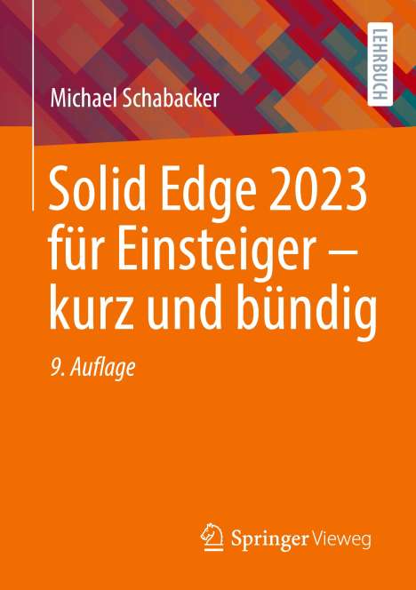 Michael Schabacker: Solid Edge 2023 für Einsteiger - kurz und bündig, Buch