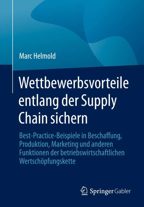 Marc Helmold: Wettbewerbsvorteile entlang der Supply Chain sichern, Buch