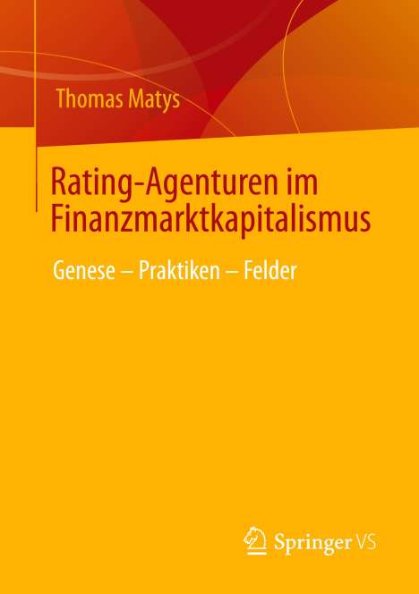 Thomas Matys: Rating-Agenturen im Finanzmarktkapitalismus, Buch
