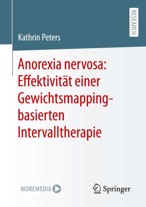 Kathrin Peters: Anorexia nervosa: Effektivität einer Gewichtsmapping-basierten Intervalltherapie, Buch