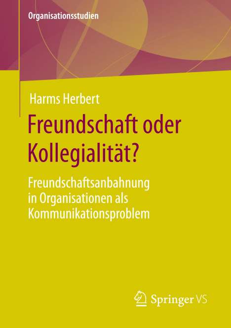 Harms Herbert: Freundschaft oder Kollegialität?, Buch