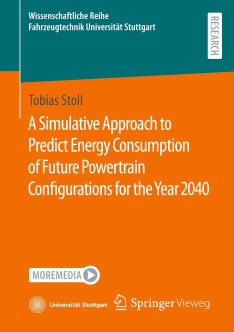 Tobias Stoll: A Simulative Approach to Predict Energy Consumption of Future Powertrain Configurations for the Year 2040, Buch