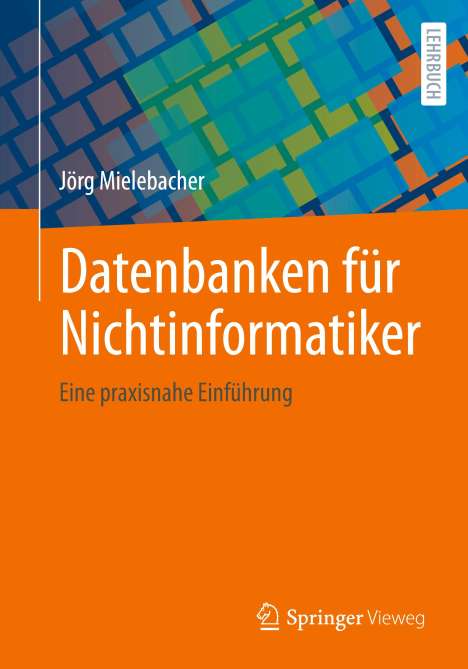 Jörg Mielebacher: Datenbanken für Nichtinformatiker, Buch
