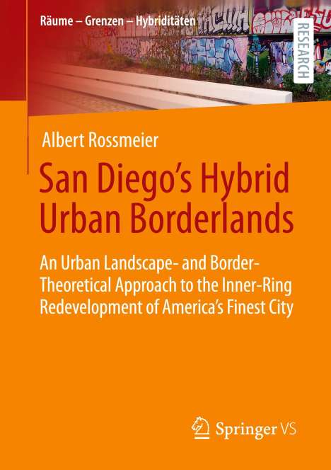 Albert Rossmeier: San Diego's Hybrid Urban Borderlands, Buch