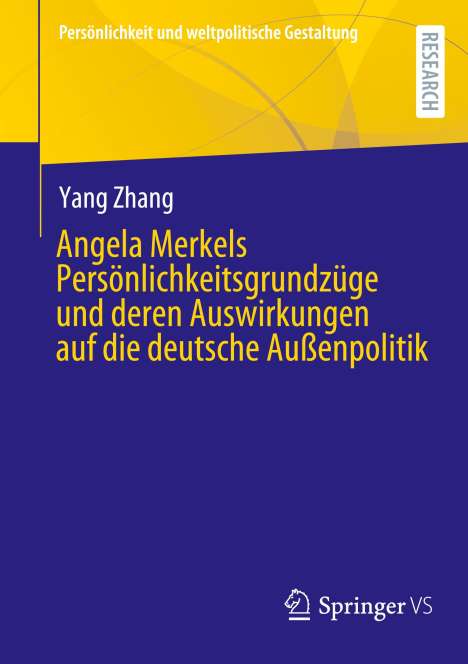 Yang Zhang: Angela Merkels Persönlichkeitsgrundzüge und deren Auswirkungen auf die deutsche Außenpolitik, Buch