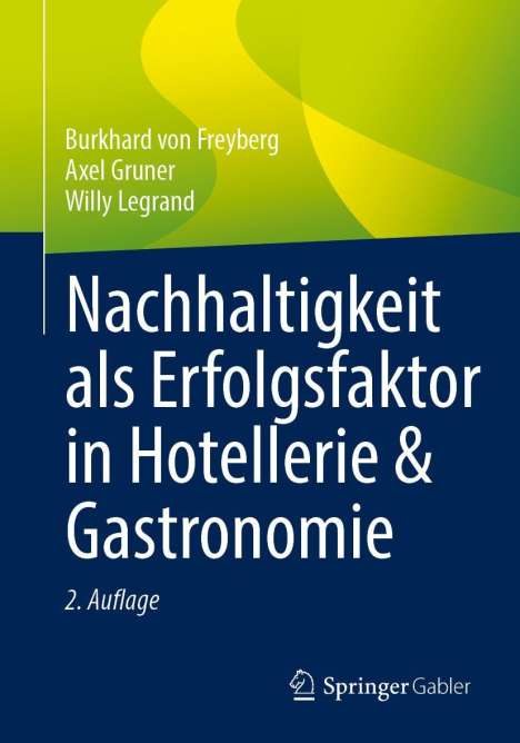 Burkhard von Freyberg: Nachhaltigkeit als Erfolgsfaktor in Hotellerie &amp; Gastronomie, Buch