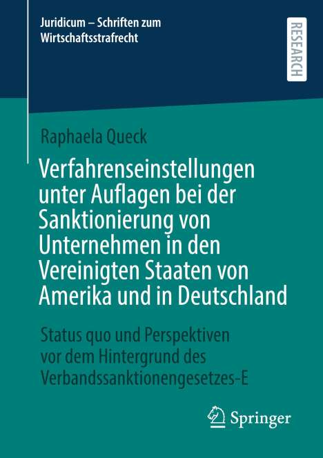 Raphaela Queck: Verfahrenseinstellungen unter Auflagen bei der Sanktionierung von Unternehmen in den Vereinigten Staaten von Amerika und in Deutschland, Buch