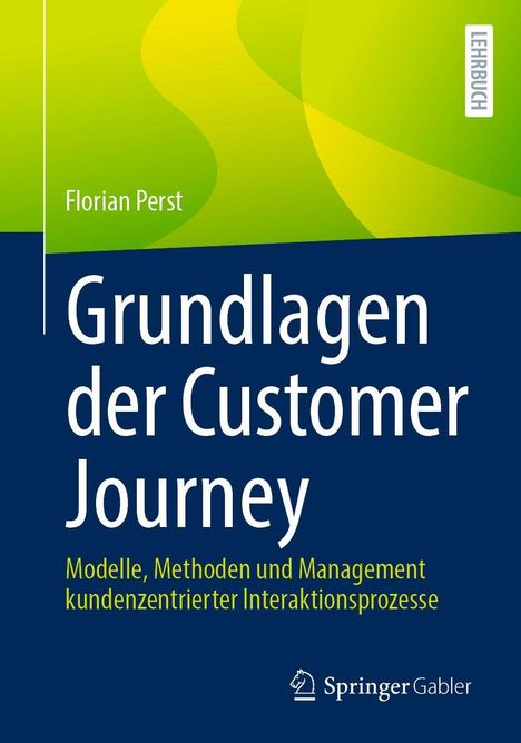 "Florian Perst: Grundlagen der Customer Journey. Modelle, Methoden und Management kundenzentrierter Interaktionsprozesse."