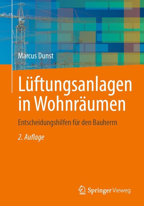 Text: "Marcus Dunst, Lüftungsanlagen in Wohnräumen, Entscheidungshilfen für den Bauherrn, 2. Auflage, Springer Vieweg." Hintergrund zeigt Baukräne.