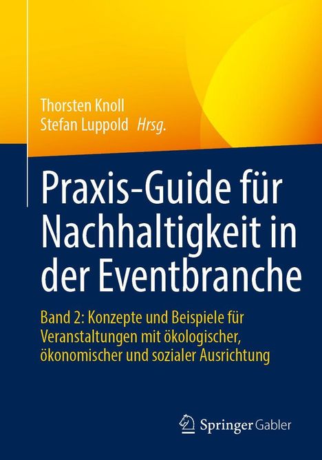 "Praxis-Guide für Nachhaltigkeit in der Eventbranche", Autoren: Thorsten Knoll, Stefan Luppold. Blau-gelbes Design.