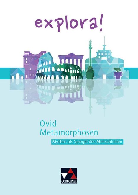 Heike Braun: explora! 4 Ovid Metamorphosen, Buch