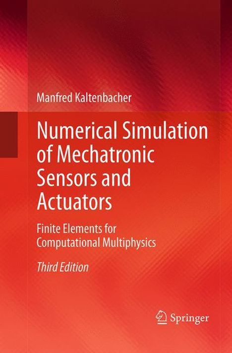 Manfred Kaltenbacher: Numerical Simulation of Mechatronic Sensors and Actuators, Buch