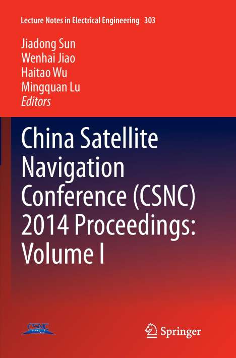 China Satellite Navigation Conference (CSNC) 2014 Proceedings: Volume I, Buch