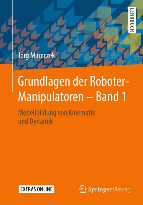 Jörg Mareczek: Grundlagen der Roboter-Manipulatoren ¿ Band 1, Buch