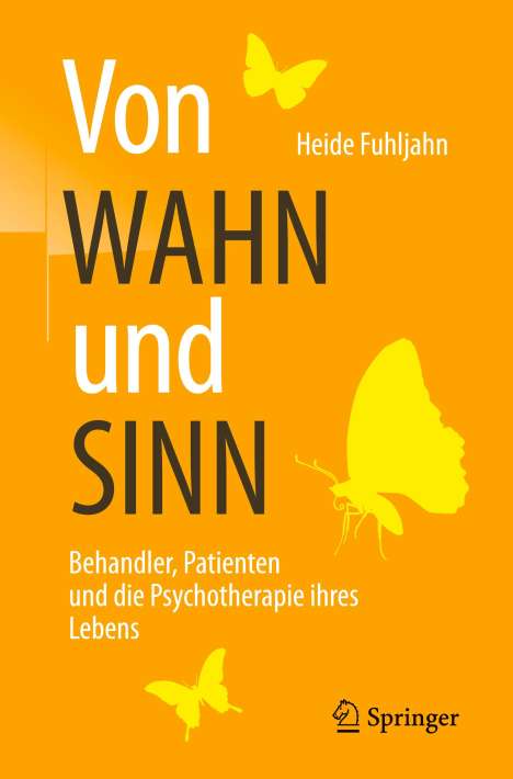 Heide Fuhljahn: Von WAHN und SINN - Behandler, Patienten und die Psychotherapie ihres Lebens, Buch