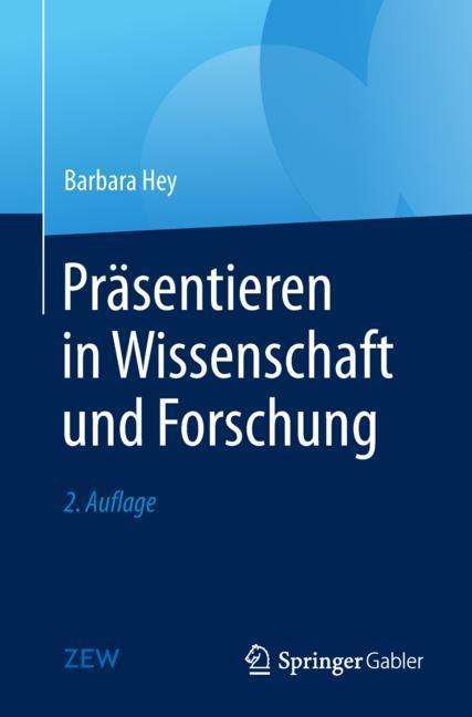 Barbara Hey: Hey, B: Präsentieren in Wissenschaft und Forschung, Buch