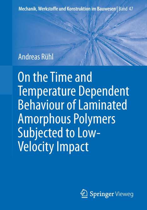 Andreas Rühl: On the Time and Temperature Dependent Behaviour of Laminated Amorphous Polymers Subjected to Low-Velocity Impact, Buch
