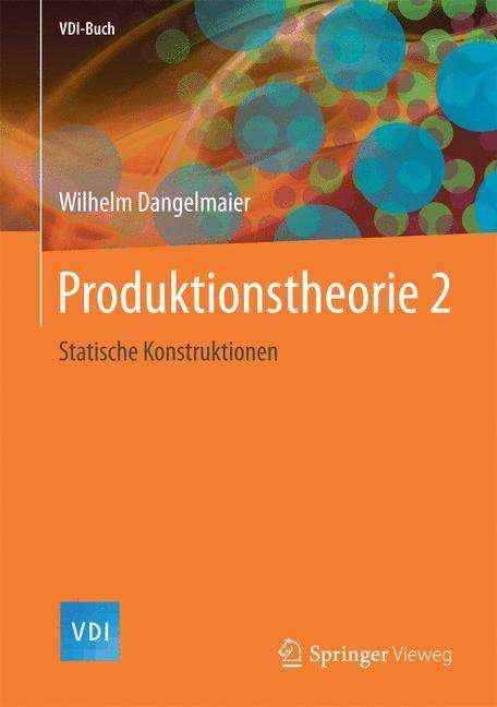 Wilhelm Dangelmaier: Produktionstheorie 2, Buch