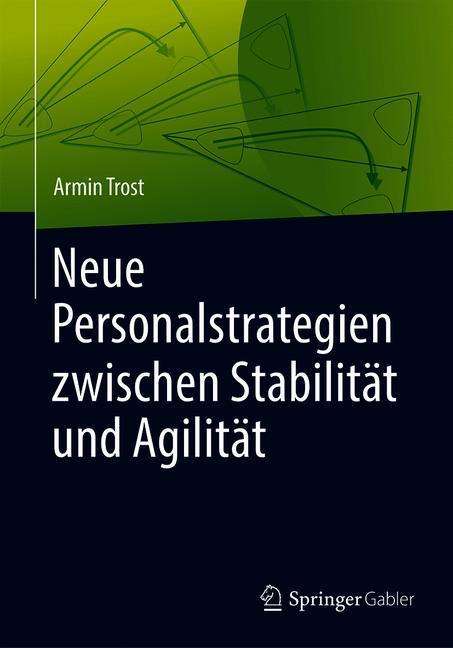 Armin Trost: Neue Personalstrategien zwischen Stabilität und Agilität, Buch