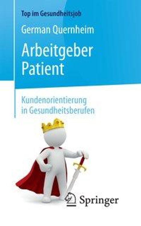 German Quernheim: Arbeitgeber Patient - Kundenorientierung in Gesundheitsberufen, Buch