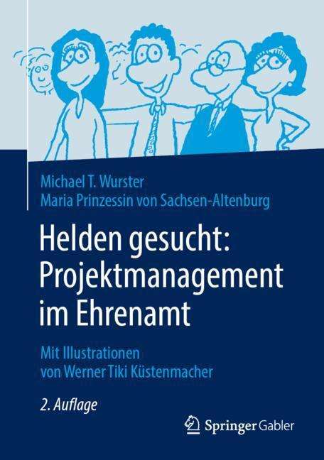 Michael T. Wurster: Helden gesucht: Projektmanagement im Ehrenamt, Buch