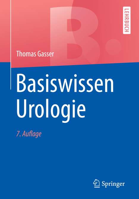 Thomas Gasser: Gasser, T: Basiswissen Urologie, Buch