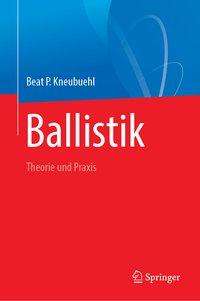 Beat Kneubuehl: Kneubuehl, B: Ballistik, Buch