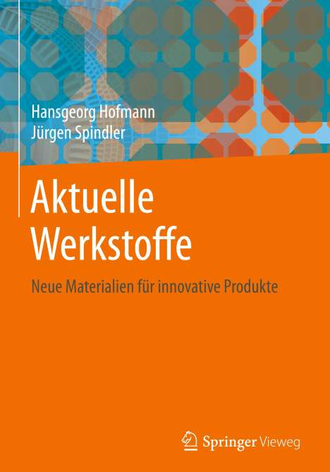 Jürgen Spindler: Aktuelle Werkstoffe, Buch