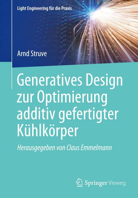 Arnd Struve: Generatives Design zur Optimierung additiv gefertigter Kühlkörper, Buch