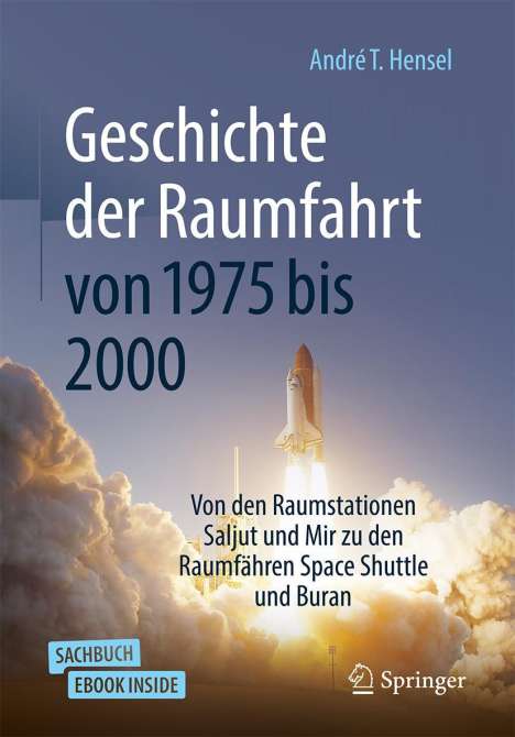 André T. Hensel: Geschichte der Raumfahrt von 1975 bis 2000, 1 Buch und 1 eBook