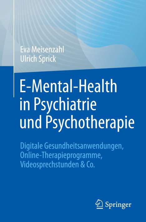 Ulrich Sprick: E-Mental-Health in Psychiatrie und Psychotherapie, Buch