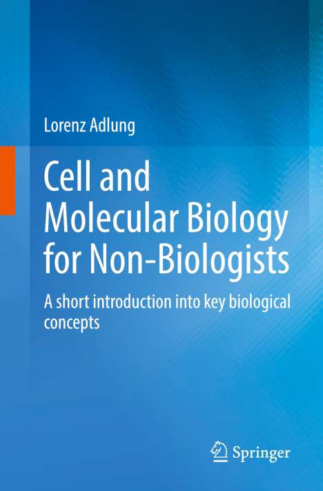 Lorenz Adlung: Cell and Molecular Biology for Non-Biologists, Buch