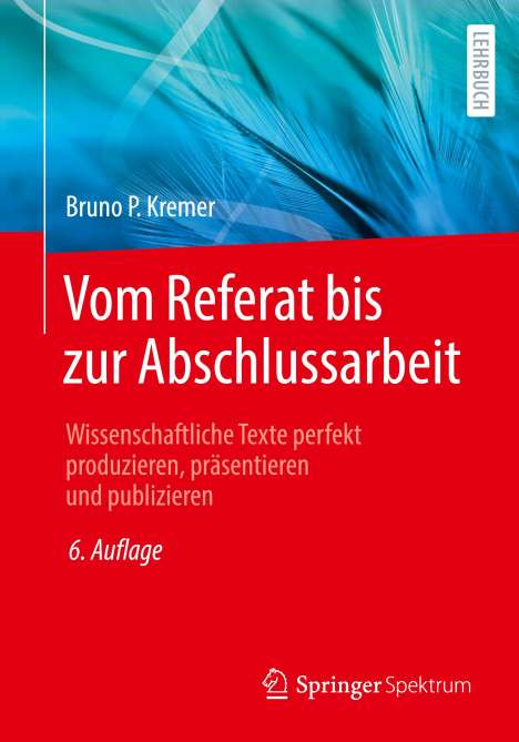 Bruno P. Kremer: Vom Referat bis zur Abschlussarbeit, Buch