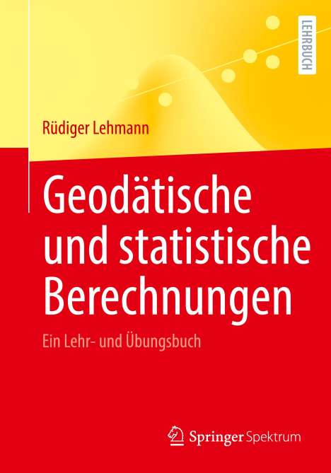 Rüdiger Lehmann: Geodätische und statistische Berechnungen, Buch