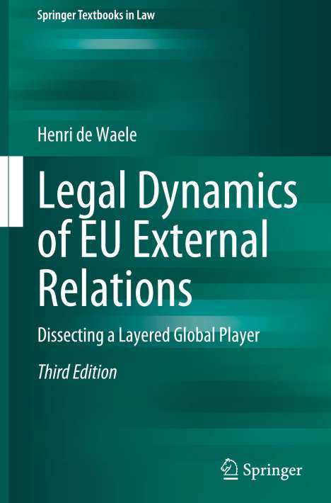 Henri De Waele: Legal Dynamics of EU External Relations, Buch