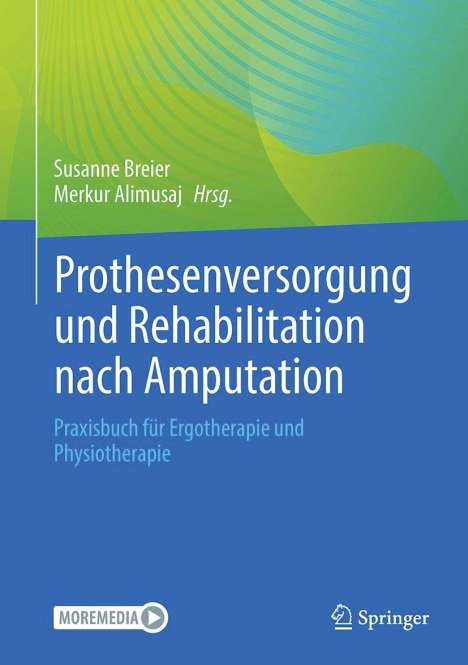 Prothesenversorgung und Rehabilitation nach Amputation und bei angeborener Fehlbildung, Buch