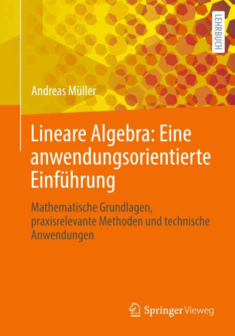 Andreas Müller: Lineare Algebra: Eine anwendungsorientierte Einführung, Buch