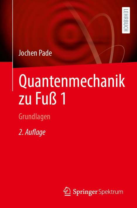 Jochen Pade: Quantenmechanik zu Fuß 1, Buch