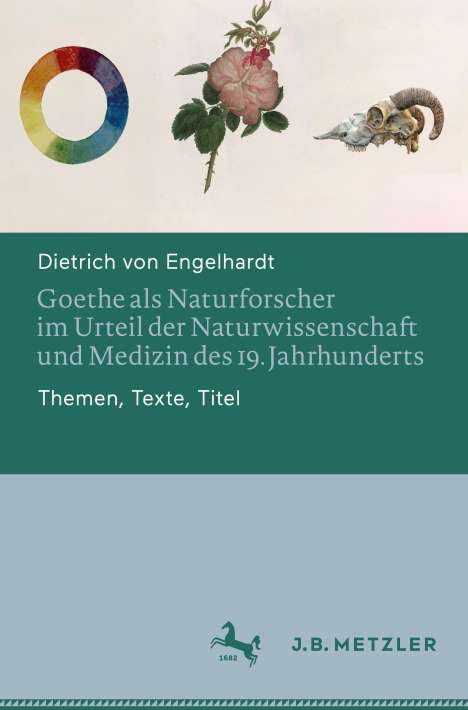 Dietrich Von Engelhardt: Goethe als Naturforscher im Urteil der Naturwissenschaft und Medizin des 19. Jahrhunderts, Buch