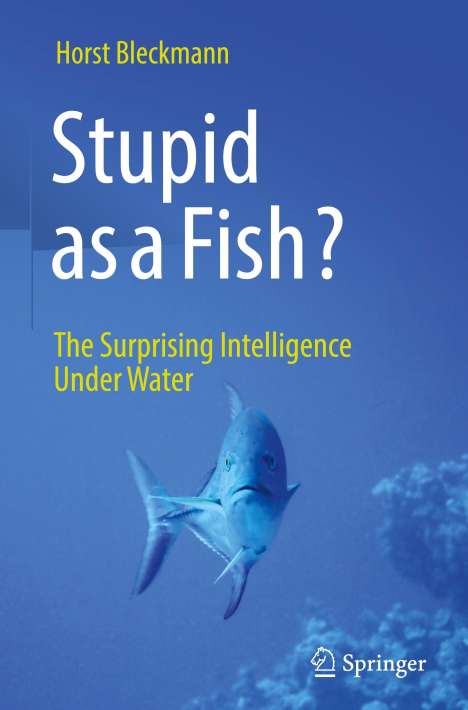 Horst Bleckmann: Stupid as a Fish?, Buch