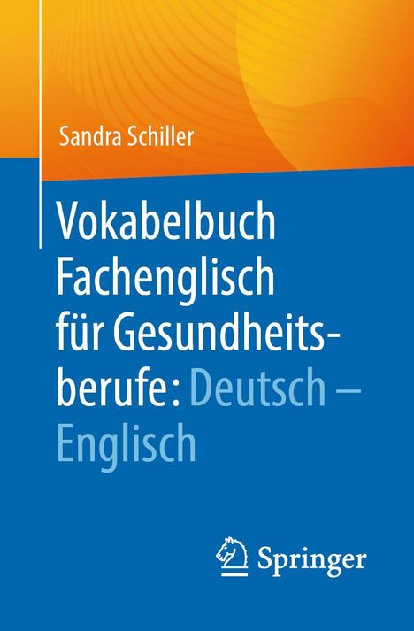 Sandra Schiller: Vokabelbuch Fachenglisch für Gesundheitsberufe: Deutsch - Englisch, Buch